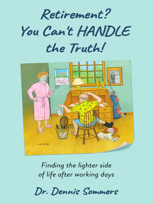 cover image of Retirement? You Can't Handle the Truth!